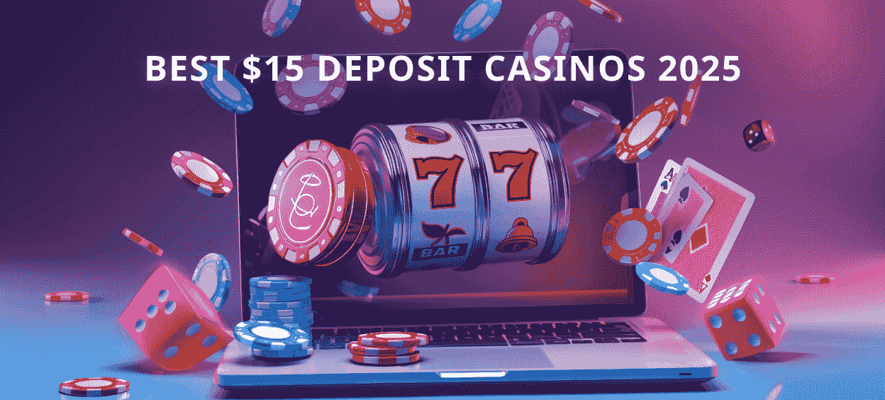 Top $15 minimum deposit casinos for Australians