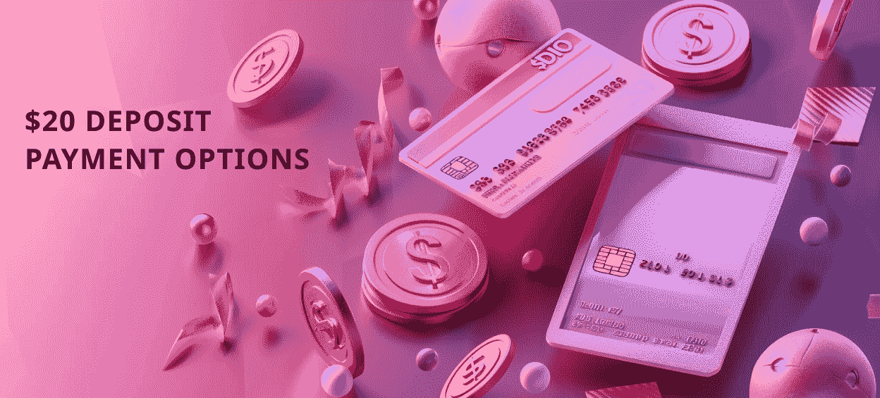 Payment methods available at $20 minimum deposit casinos